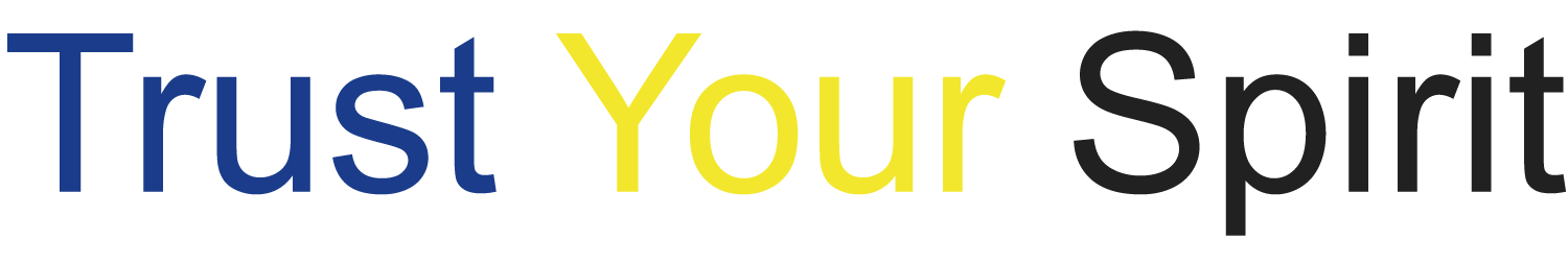 Trust your Spirit